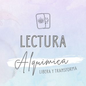 Lectura Alquímica: Libera y Transforma. Libera tu potencial